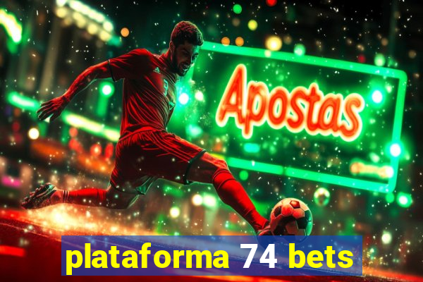 plataforma 74 bets